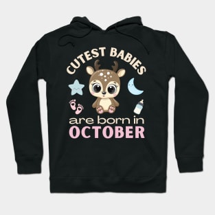 Cutest babies are born in October for October birhday girl womens cute deer Hoodie